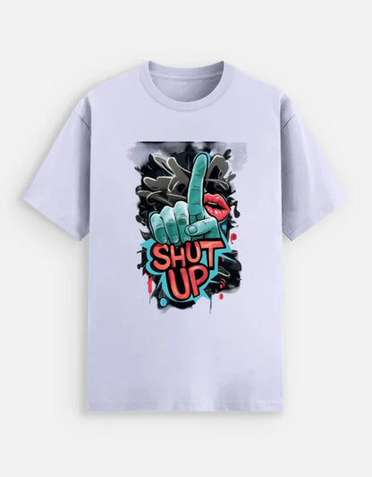 SHUT UP Unisex Stretch T-shirt - ADRO CLOTHING AND ACCESSORIES